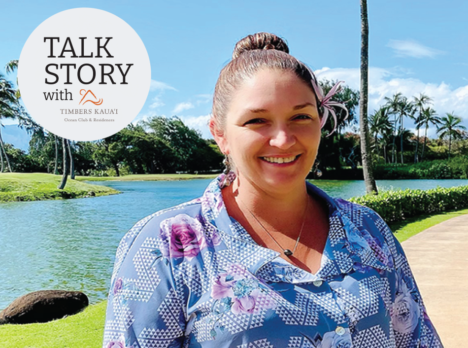 TALK STORY WITH KU’ULEI CUMMINGS Timbers Kauai